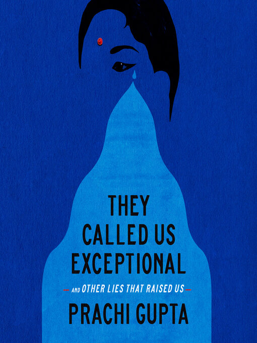 Title details for They Called Us Exceptional by Prachi Gupta - Wait list